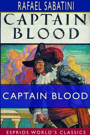 Captain Blood (Esprios Classics) de Rafael Sabatini