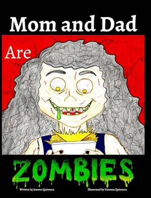 Mom and Dad are Zombies de Joanna Quintana