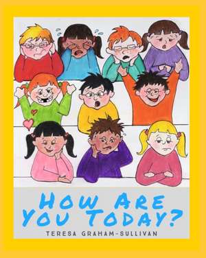 How Are You Today? de Teresa Graham-Sullivan