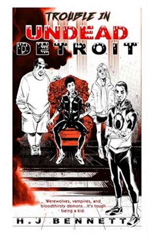 Trouble in Undead Detroit de H. J Bennett