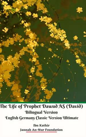 The Life of Prophet Dawud AS (David) Bilingual Version English Germany Classic Version Ultimate de Jannah An-Nur Foundation