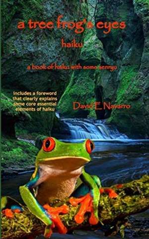 A Tree Frog's Eyes de David E. Navarro