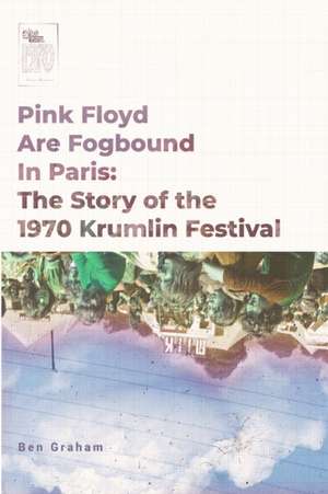 Pink Floyd Are Fogbound In Paris de Ben Graham