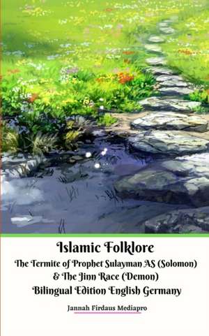 Islamic Folklore The Termite of Prophet Sulayman AS (Solomon) and The Jinn Race (Demon) Bilingual Edition de Jannah Firdaus Mediapro