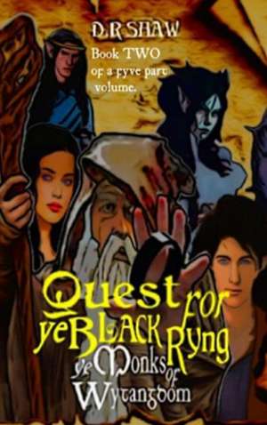 Quest for Ye Black Ryng de D R Shaw