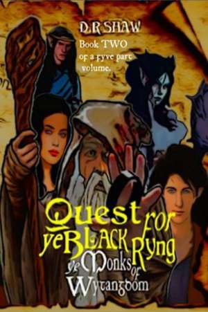 Quest for Ye Black Ryng, part TWO. de D. R Shaw