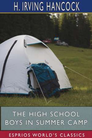 The High School Boys in Summer Camp (Esprios Classics) de H. Irving Hancock