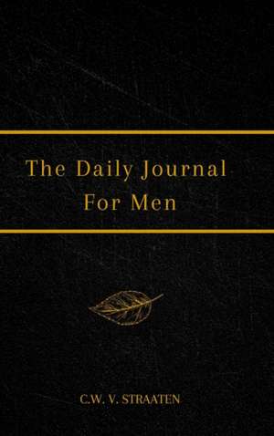 The Daily Journal For Men de C. W V. Straaten