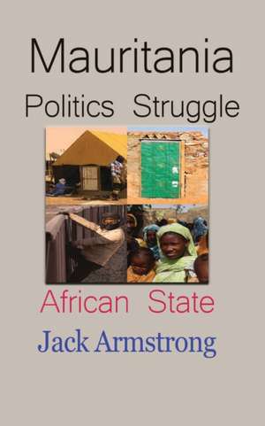 Mauritania Politics Struggle de Jack Armstrong