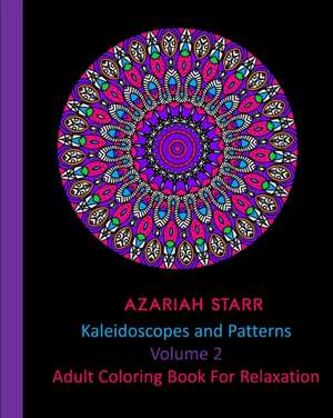 Kaleidoscopes and Patterns Volume 2 de Azariah Starr