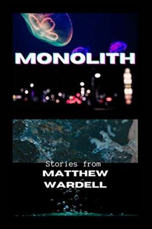 Monolith de Matthew Wardell