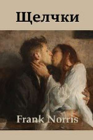 Щелчки; Blix (Russian edition) de Frank Norris