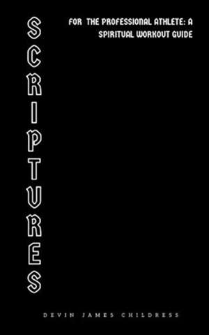 Scriptures For The Professional Athlete de Devin James Childress