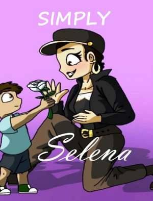 Simply Selena de C. Martinez-Mangold
