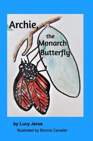 Archie the Monarch Butterfly de Lucy Jerue