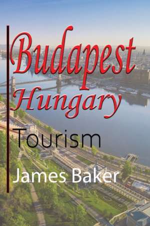 Budapest, Hungary de James Baker