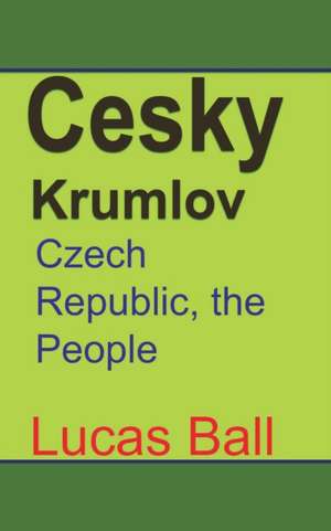 Cesky Krumlov de Lucas Ball