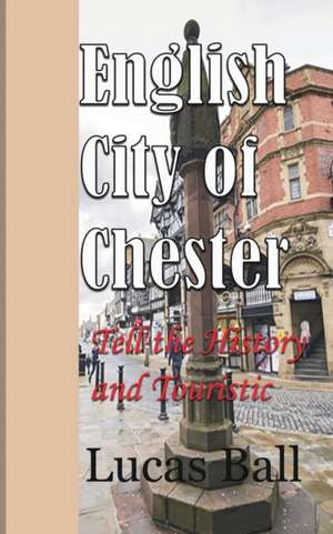 English City of Chester de Lucas Ball