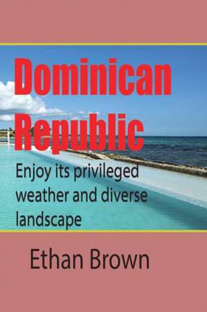 Dominican Republic, Caribbean de Ethan Brown