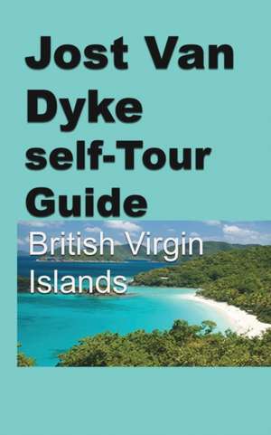 Jost Van Dyke self-Tour Guide de Charlie Carter