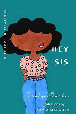 Hey Sis de Carolyn Clarke