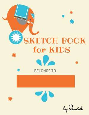 Sketch book for kids de Penciol Press