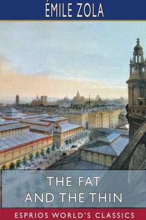 The Fat and the Thin (Esprios Classics) de Émile Zola