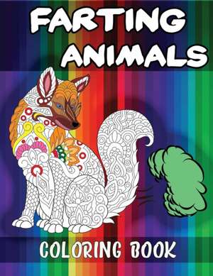 Farting Animals Coloring Book de Isabella Hart