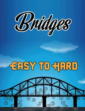 Bridges Easy to Hard de Isabella Hart