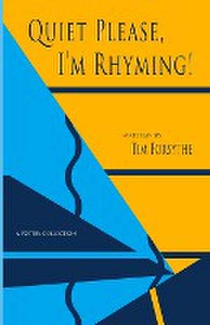 Quiet Please, I'm Rhyming! de Tim Forsythe