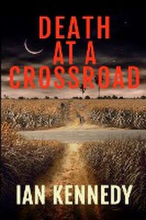 Death at a Crossroad de Ian Kennedy