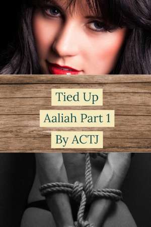 Tied Up de Actj