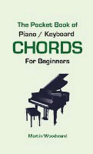 The Pocket Book of Piano / Keyboard CHORDS For Beginners de Martin Woodward