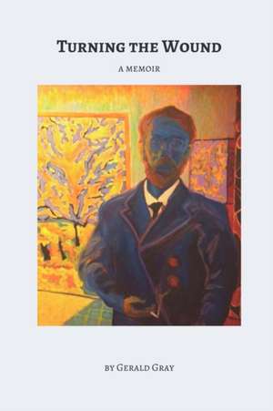 Turning the Wound de Gerald Gray