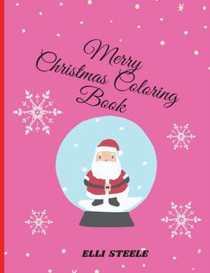 Merry Christmas Coloring Book de Elli Steele