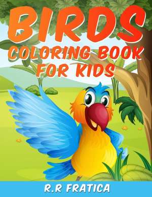 Birds coloring book for kids de R R Fratica