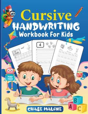 Cursive Handwriting Workbook For Kids de Chase Malone
