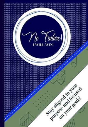 I Will Win! No Failure Planner de Jessica Hixon Walker