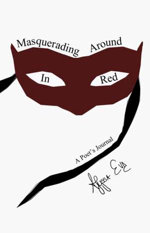 Masquerading Around In Red de Alyssa Eve