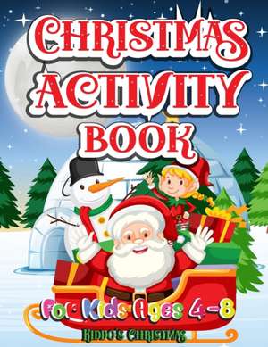 Christmas Activity Book For Kids ages 4-8 de Kiddo's Christmas