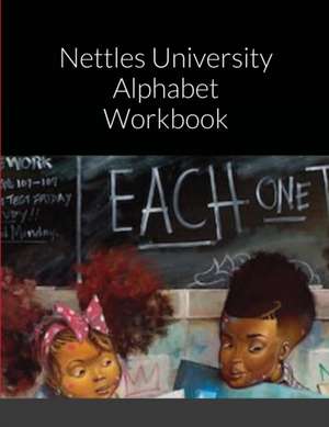 Nettles University Alphabet Workbook de Sharon Nettles