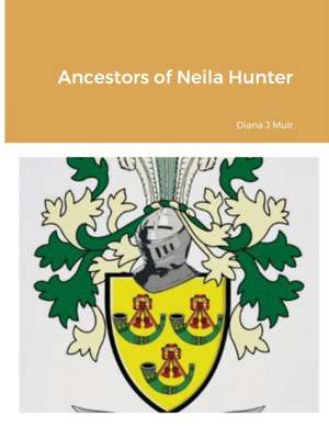 Ancestors of Neila Hunter de Diana Muir