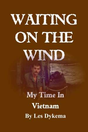 WAITING ON THE WIND de Les Dykema