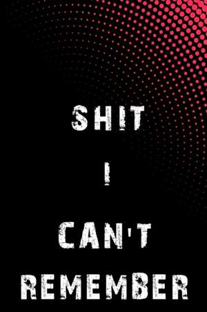 Shit I Can't Remember de Nisclaroo