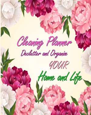 Cleaning Planner - Declutter and Organize your Home and Life de Nisclaroo