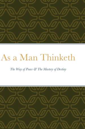 As a Man Thinketh de James Allen