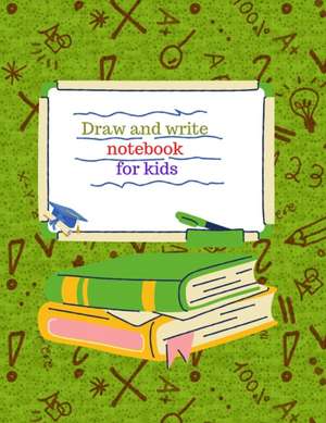 Draw and write notebook for kids de Cristie Jameslake