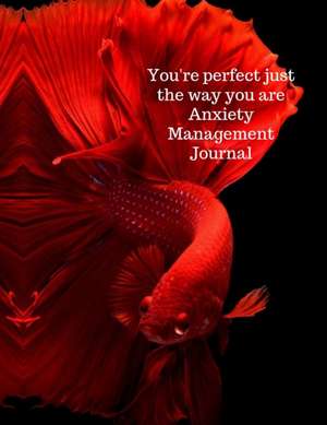 You're perfect just the way you are anxiety management journal de Cristie Jameslake