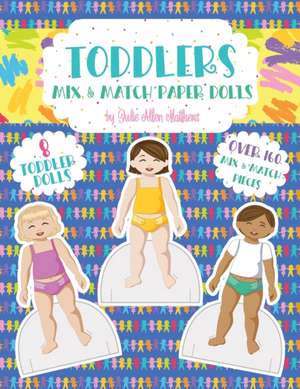 Toddlers Mix and Match Paper Dolls de Julie Matthews