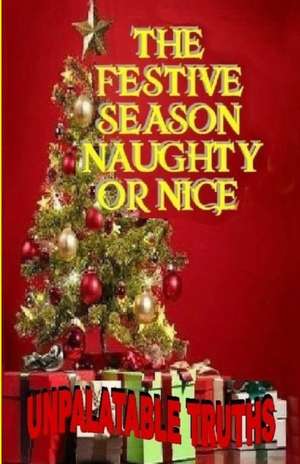 The Festive Season! Naughty Or Nice? de Ted Moss